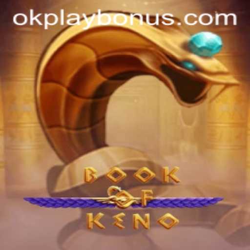 Exploring the Exciting World of BookOfKeno by OKPlay